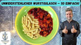 So macht man Wurstgulasch Einfaches amp Leckeres Rezept [upl. by Adamski81]