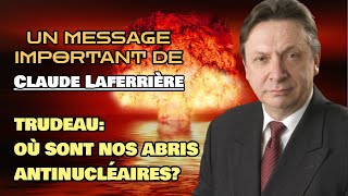 Claude Laferrière — TRUDEAU OÙ SONT NOS ABRIS ANTINUCLÉAIRES [upl. by Lesly]