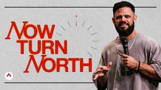 Now Turn North  Pastor Steven Furtick  Elevation Church [upl. by Noak499]