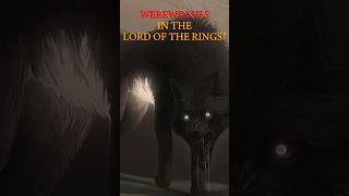 WEREWOLVES IN THE LORD OF THE RINGS tolkien lotr lordoftherings [upl. by Otipaga358]