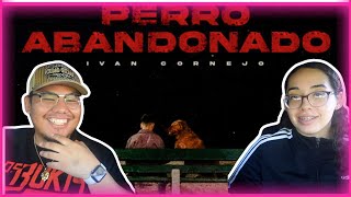 Ivan Cornejo  Perro Abandonado REACTION [upl. by Ettelegna792]