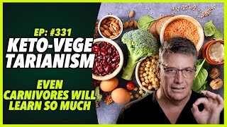 Ep331 KETOVEGETARIANISM – EVEN CARNIVORES WILL LEARN SO MUCH [upl. by Leilah]