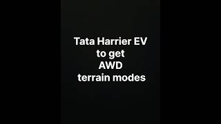 Tata Harrier EV to get AWD terrain modesshorts youtubeshorts tataharrier tatashortvideo tata [upl. by Hcardahs]