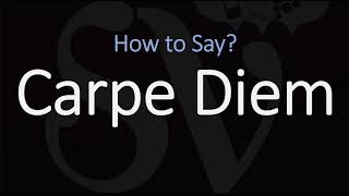 How to Pronounce Carpe Diem CORRECTLY [upl. by Salangi]