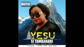 KWA YESU SI TAMBARARE BY CHRISTINA MATAI [upl. by Dlorah332]