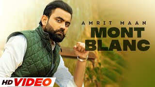 Mont Blanc HD Video  Amrit Maan  Desi Crew  Latest Punjabi Songs 2022  Speed Records [upl. by Ninnetta]