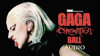 Lady Gaga  Chromatica Ball HQ Audio [upl. by Ellatsyrc884]