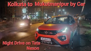 Kolkata to Mukutmanipur by Car  Tata Nexon Night Drive [upl. by Oah]