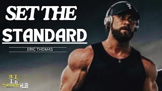 SET THE STANDARDBEST MOTIVATIONAL SPEECH COMPILATION 2024 ERIC THOMAS [upl. by Annahsohs812]