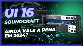 Soundcraft UI16 em 2024 ainda vale a pena [upl. by Nacim]