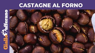 CASTAGNE AL FORNO MORBIDE E FACILI DA SBUCCIARE [upl. by Glynn]