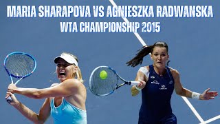 MARIA SHARAPOVA VS AGNIESZKA RADWANSKA 2015 WTA CHAMPIONSHIP ROUND ROBIN MATCH [upl. by Tat]