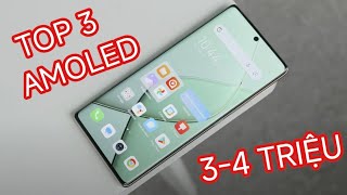 TOP 3 ĐT MÀN HÌNH AMOLED ĐỘ SÁNG CAO CẤU HÌNH TỐT 3  4 TRIỆU [upl. by Narine]