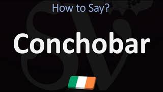 How to Pronounce Conchobar [upl. by Arual496]