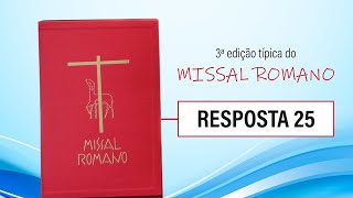 RESPOSTA 25  Sobre a 3ª edição típica do Missal Romano [upl. by Osnofedli835]