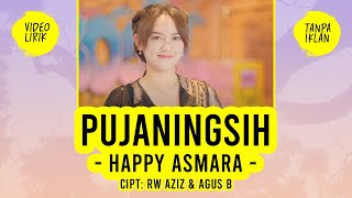 HAPPY ASMARA  PUJANINGSIH  LIRIK VIDEO [upl. by Ahtebbat]