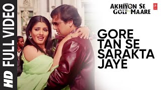 Gore Tan Se Sarakta Jaye  Full Video Song  Akhiyon Se Goli Maare  Govinda  Raveena Tandan [upl. by Ateuqahs340]