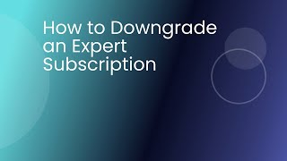 How to Downgrade an Expert Subscription [upl. by Sirmons534]