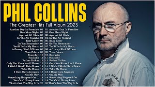 Phil Collins Best Songs Phil Collins Greatest Hits Full Album  The Best Of Phil Collins [upl. by Aisyla938]