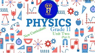 Physics Grade 11 Unit Two Part 2 [upl. by Rufus]