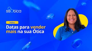 SAIBA AS DATAS PARA VENDER MAIS EM ÓTICAS [upl. by Nylhsa]