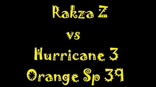 Rakza Z vs Hurricane 3 National Orange Sponge 39 [upl. by Kirsch106]