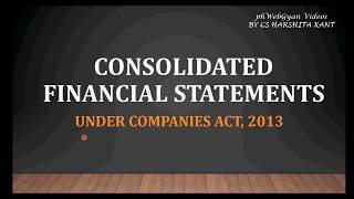 Consolidated Financial StatementCompanies Act 2013 [upl. by Tterej54]