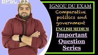 Comparative government and politics most important questions  BPSC 133  Important question [upl. by Bobine]