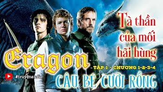 ERAGON  CẬU BÉ CƯỠI RỒNG  Christo­pher Paoli­ni  TẬP 1  CHƯƠNG 1234 [upl. by Edelman6]