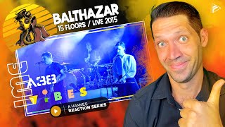 THIS IS COOL Balthazar  15 Floors  Live 2015 Reaction IME Series [upl. by Aniryt]