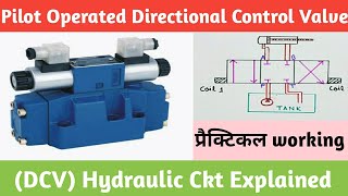 Pilot Operated Directional Control Valve। DCV HYDRAULIC Circuit Explained । DCV Practical working [upl. by Weldon]