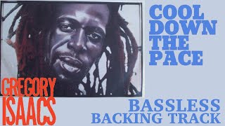 GREGORY ISAACS  COOL DOWN THE PACE  BASSLESS BACKING TRACK [upl. by Huoh389]