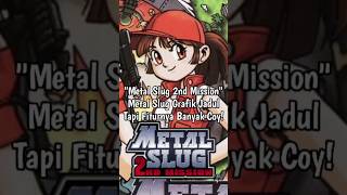 Metal Slug Ini Grafiknya Jadul Banget Tapi Fiturnya Ada Banyak Coy  Metal Slug 2nd Mission [upl. by Anippesuig]