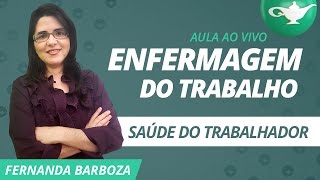 ENFERMAGEM DO TRABALHO  Saúde do Trabalhador AO VIVO [upl. by Zane]