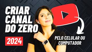 Como Criar Canal no Youtube em 2024  Criar Capa e Postar o Primeiro Video  Celular e PC [upl. by Philomena]