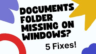 5 Ways to Fix Documents Folder Missing in Windows 1110 [upl. by Vasiliki]