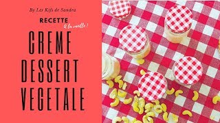 CRÈME DESSERT À LA VANILLE VÉGÉTALE SANS LACTOSE SANS GLUTEN [upl. by Enirbas]