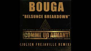 BOUGA  BELSUNCE BREAKDOWN JULIEN FREJAVILLE REMIX [upl. by Tallbot548]