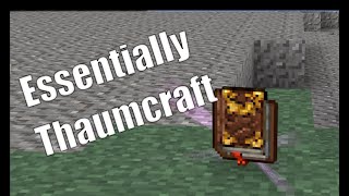 Essentially Thaumcraft 6  The Basics  Ep1 [upl. by Anilram]