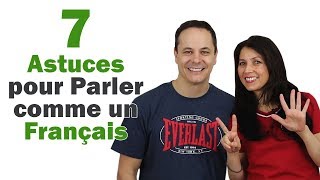 7 Astuces pour Parler comme un Français 👌 [upl. by Hahseram650]