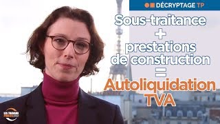 L’autoliquidation de la TVA pour les travaux de construction… Estce clair pour tout le monde [upl. by Enicnarf753]