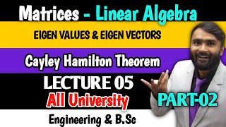 EIGEN VALUES AND EIGEN VECTORS Matrices Linear Algebra  Cayley Hamilton TheoremLECTURE 06Part 2 [upl. by Ile944]