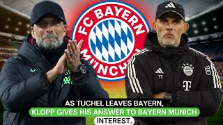 As Tuchel leaves Bayern Klopp gives his answer to Bayern Munich interest [upl. by Tanah]