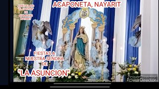 ACAPONETA NAYARITFIESTAS A NUESTRA SENORA DE LA ASUNCION 2023 Y PLAZA [upl. by Akimad831]