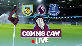 COMMS CAM LIVE  Burnley v Everton  Premier League [upl. by Mela]