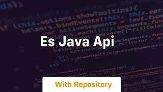 es java api [upl. by Florrie]