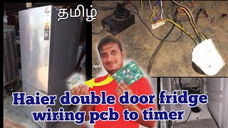 Haier double door fridge wiring  pcb to timer wiringHaier fridge not coolingworkshoptamil [upl. by Orola]