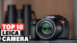 Best Leica Camera 2024 Top 10 Picks Reviewed [upl. by Domingo]