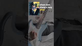 wham bam shang a lang silver solo [upl. by Rutan]