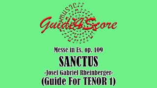 Messe in Es op 109 SANCTUS  Josef Gabriel Rheinberger Guide For TENOR 1 [upl. by Lalita]